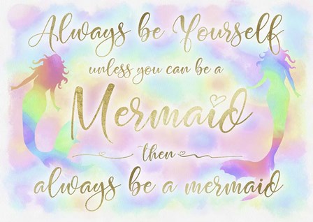 Always be Yourself Mermaid by Cora Niele art print