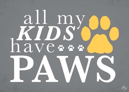 All My Kids Have Paws by Kimberly Glover art print