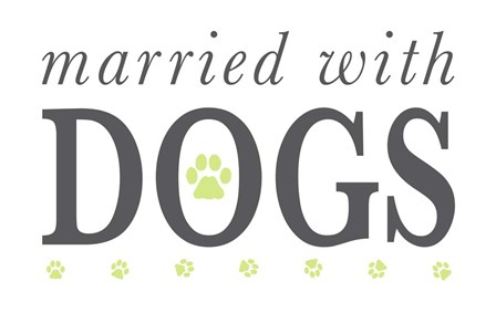 Married With Dogs by Kimberly Glover art print
